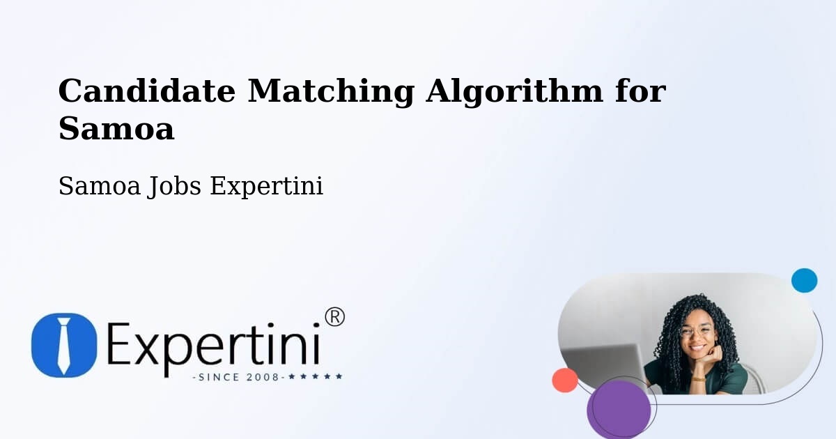 Candidate Matching Algorithm Overview – Samoa - Samoa Jobs Expertini