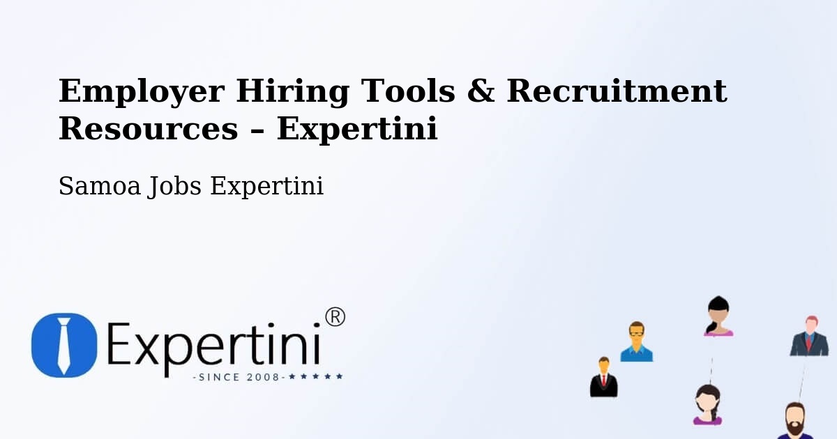 Employer Hiring Tools & Recruitment Resources – Samoa - Samoa Jobs Expertini