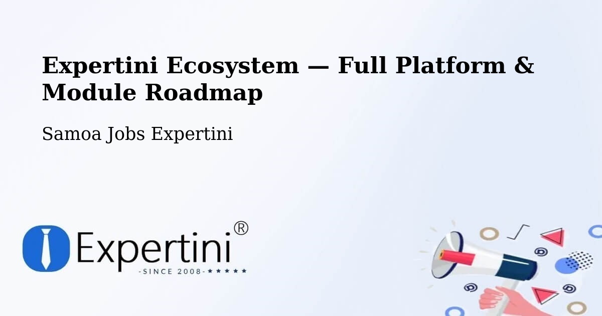 Expertini Ecosystem — Full Platform & Module Roadmap – Samoa