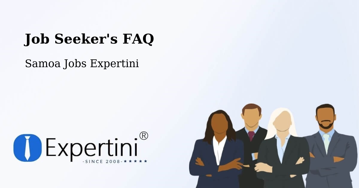 Job Seeker FAQ – Samoa - Samoa Jobs Expertini