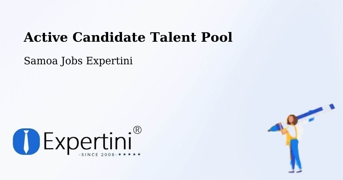 Active Candidate Talent Pool - Samoa Jobs Expertini