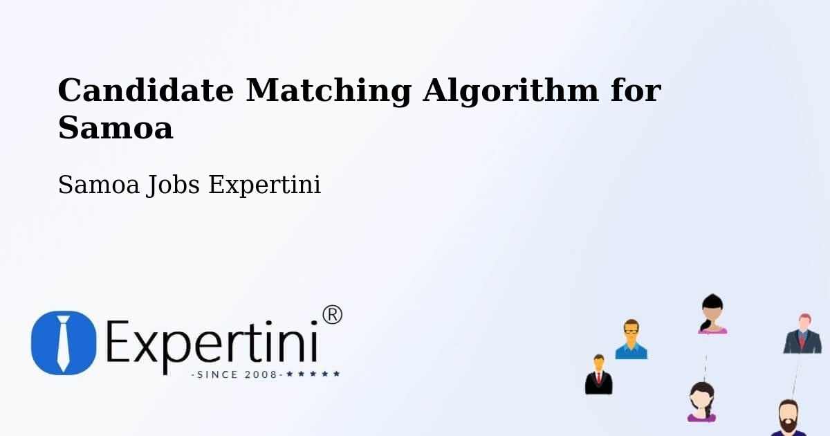 Candidate Matching Algorithm for Samoa - Samoa Jobs Expertini