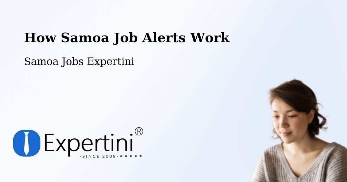 How Samoa Job Alerts Work - Samoa Jobs Expertini