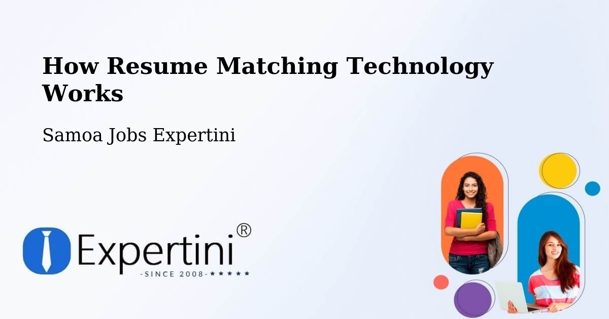 How Resume Matching Technology Works - Samoa Jobs Expertini