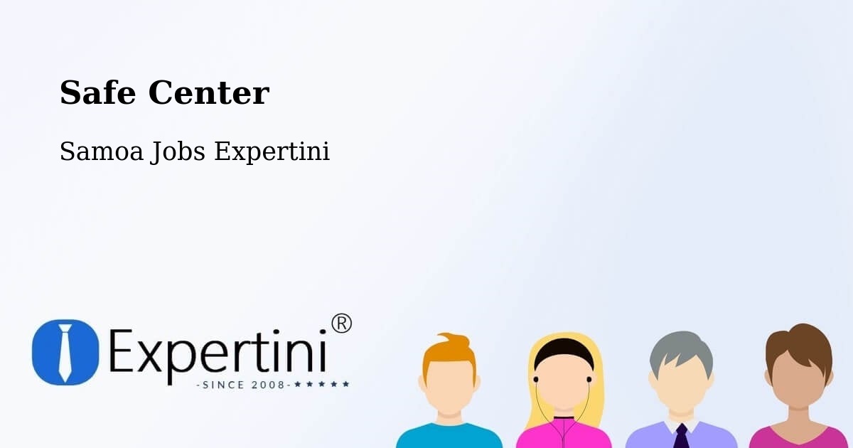 Safe Center - Samoa Jobs Expertini