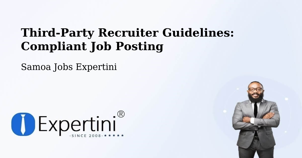 Third-Party Recruiter Guidelines: Compliant Job Posting - Samoa Jobs Expertini