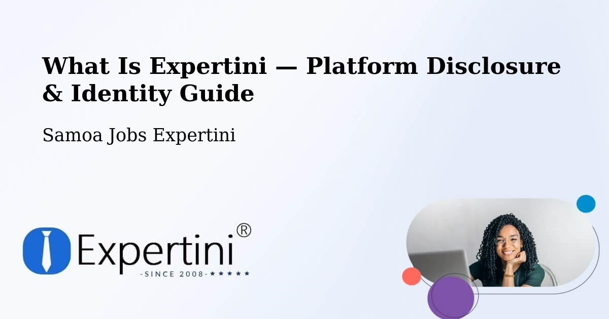 What Is Expertini — Platform Disclosure & Identity Guide – Samoa